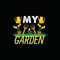 my garden vector t-shirt template. Vector graphics, gardening typography design. Can be used for Print mugs, sticker designs, greeting cards, posters, bags, and t-shirts.