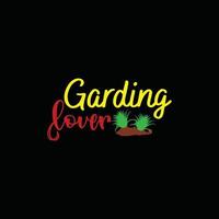 Garden lover vector t-shirt template. Vector graphics, gardening typography design. Can be used for Print mugs, sticker designs, greeting cards, posters, bags, and t-shirts.