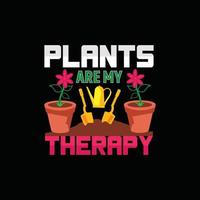 plants are my therapy vector t-shirt template. Vector graphics, gardening typography design. Can be used for Print mugs, sticker designs, greeting cards, posters, bags, and t-shirts.