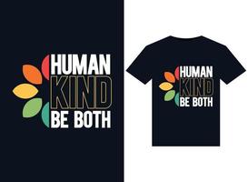 Human kind Be Both illustrations for print-ready T-Shirts design vector