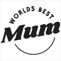 Worlds best mum stylish typography vector