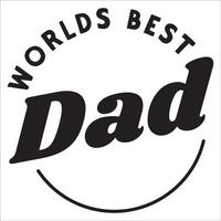 Worlds best dad stylish typography vector