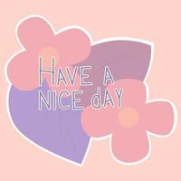 A sticker with flowers and a wish for a good day vector