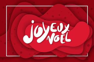 Vector background with deep red color paper cut shapes. 3D abstract Joyeux Noel lettering, design layout for greeting cards, posters, prints, decoration, banners.