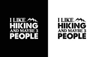 Hiking Quote T shirt design, typography vector