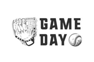 Vector engraved style illustration for posters, decoration, t-shirt design. Hand drawn sketch of baseball ball and glove with motivational typography isolated on white background. Game day.