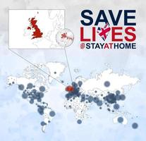 World Map with cases of Coronavirus focus on United Kingdom, COVID-19 disease in United Kingdom. Slogan Save Lives with flag of UK. vector