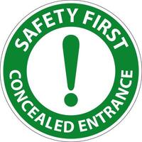 Safety First Label Concealed Entrance Sign On White Background vector