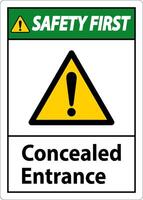 Safety First Label Concealed Entrance Sign On White Background vector