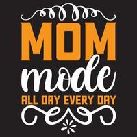 mom made all day every day vector