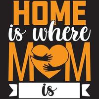 home is where mom is vector