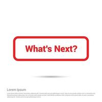 What's next typographic design with elegent design vector