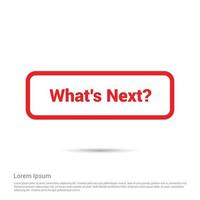 What's next typographic design with elegent design vector