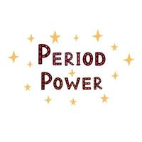 Period power - hand drawn lettering with stars. Motivational quote about menstruation. Illustration for printing, backgrounds, covers and packaging. Isolated on white background. vector