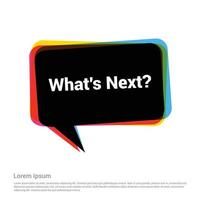 What's next typographic design with elegent design vector