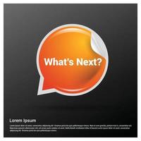 What's next typographic design with elegent design vector