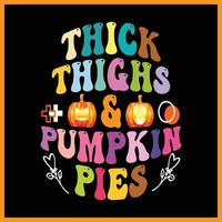 Halloween Retro Wavy Thick Thighs and Pumpkin Pies T-shirt Design. vector