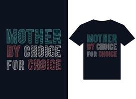 Mother By Choice For Choice illustrations for print-ready T-Shirts design vector