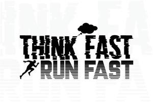 Think fast run fast t shirt design vector