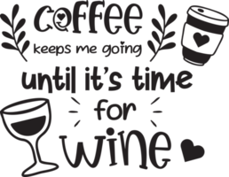 coffee until wine lettering and coffee quote illustration png