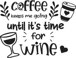 coffee until wine lettering and coffee quote illustration vector