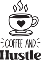 coffee and hustle lettering and coffee quote illustration png