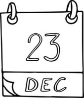 calendar hand drawn in doodle style. December 23. Day, date. icon, sticker element for design. planning, business holiday vector