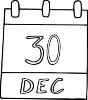 calendar hand drawn in doodle style. December 30. Day, date. icon, sticker element for design. planning, business holiday vector