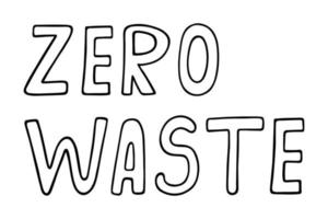 Zero waste. Symbol of ecology, recycling, environmental care. Hand drawn illustration isolated on white. Black vector outline, doodle text. Save the planet, bio emblem. Clipart for print, tags, logo