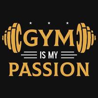 Gym is my passion typography tshirt design vector