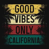 Good vibes only California tshirt design vector