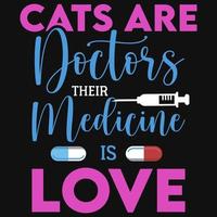 los gatos son doctores la medicina es amor diseño de camiseta vector