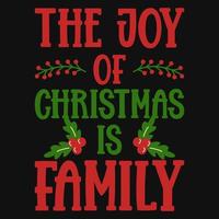 The joy of Christmas is family tshirt design vector