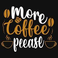 Coffee tshirt design vector