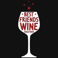 Best friends wine together typography tshirt design vector