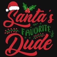 Santa's favorite dude Christmas tshirt design vector