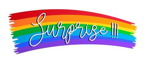 White Surprise cursive word with shadow on a rainbow brush background. LGBT Flag colors. vector