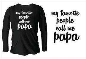 my favorite people call me papa t-shirt design with vector