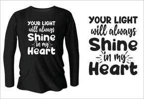 tu luz siempre brillará en mi diseño de camiseta de corazón con vector