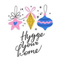 Winter Hygge card with christmas ornaments. Hygge your home. vector