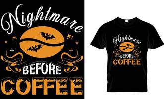 Coffee typography t-shirt Vector Design. Nightmare before Coffee