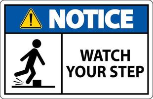 Notice Watch Your Step Sign On White Background vector