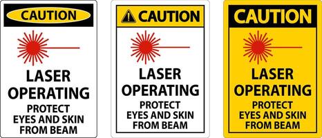 Caution Laser Operating Protect Eyes And Skin From Beam Sign vector