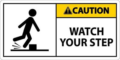 Caution Watch Your Step Sign On White Background vector