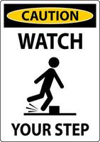 Caution Watch Your Step Sign On White Background vector