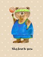 Watercolor poster with brown teddy bear basketball player in blue form. Cartoon sport bear with ball. Was born to score print vector