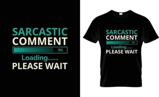 Sarcastic t-shirt design, Sarcastic t-shirt slogan and apparel design, Sarcastic typography, Sarcastic vector, Sarcastic illustration vector