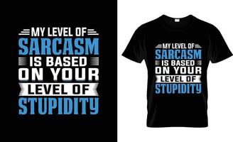 Sarcastic t-shirt design, Sarcastic t-shirt slogan and apparel design, Sarcastic typography, Sarcastic vector, Sarcastic illustration vector
