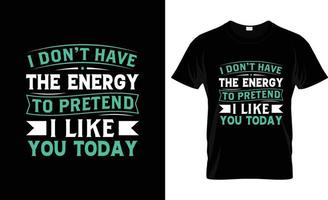 Sarcastic t-shirt design, Sarcastic t-shirt slogan and apparel design, Sarcastic typography, Sarcastic vector, Sarcastic illustration vector