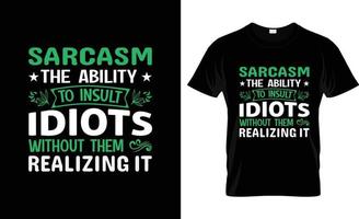 Sarcastic t-shirt design, Sarcastic t-shirt slogan and apparel design, Sarcastic typography, Sarcastic vector, Sarcastic illustration vector